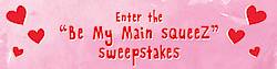 GoGo SqueeZ Be My Main SqueeZ Sweepstakes