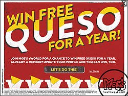 Moe’s Southwest Grill Free Queso for a Year Sweepstakes