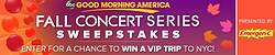 Good Morning America Fall Concert Series Sweepstakes