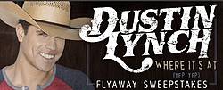 Premiere Radio Networks Dustin Lynch Where It’s at Flyaway Sweepstakes