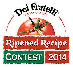 Dei Fratelli Seventh Annual Ripened Recipe Contest