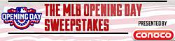 MLB Opening Day Presented by Conoco Sweepstakes