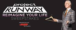 A&E Television Project Runway Reimagine Your Life Sweepstakes