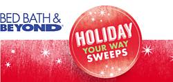 Bed Bath & Beyond Holiday Your Way Sweepstakes