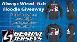 Wired2Fish Always Wired2fish Hoodie Giveaway