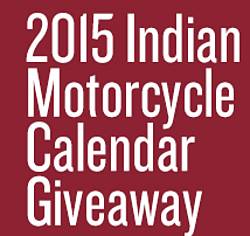Indian Motorcycle 2015 Calendar Giveaway