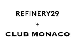 Refinery 29 + Club Monaco Sweepstakes