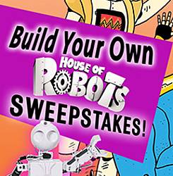 James Patterson Build Your Own House of Robots Sweepstakes