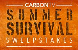 CarbonTV Summer Survival Sweepstakes