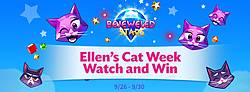 Ellen’s Bejeweled Stars and Ellen’s Cat Week Watch and Win Contest