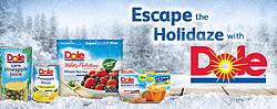 Dole Packaged Foods Escape the Holidaze With Dole Sweepstakes