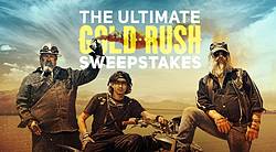 Discovery Channel’s Ultimate Gold Rush Sweepstakes