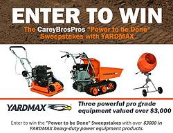 CareyBrosPros “Power to Be Done” Yardmax Sweepstakes
