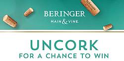 Beringer  Main  and  Vine  Uncork  for  a  Chance to Win