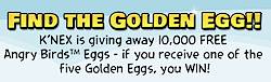 K'NEX Angry Birds "Find The Golden Egg" Sweepstakes