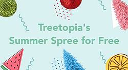 Treetopia’s Summer Spree Sweepstakes