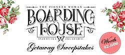Pioneer Woman Magazine Boarding House Getaway Sweepstakes