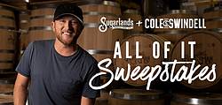 Sugarlands Distilling Company + Cole Swindell “All of It” Sweepstakes