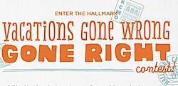 Hallmark: Vacations Gone Wrong Gone Right Contest