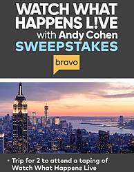 Bravo Watch What Happens Live With Andy Cohen in NYC Sweepstakes