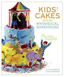 Leite's Culinaria: Kids' Cakes From The Whimsical Bakehouse Giveaway