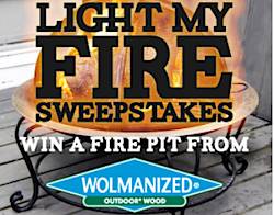 Wolmanized Wood: Light My Fire Sweepstakes
