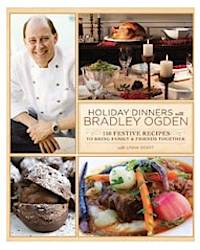 Leite's Culinaria: Holiday Dinners With Bradley Ogden Giveaway