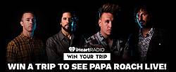 iHeartRadio Trip to See Papa Roach Live Sweepstakes