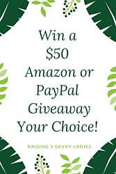 Raisingthreesavvyladies: $50 Amazon or PayPal Giveaway