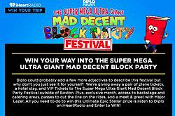 iHeart Radio Super Mega Ultra Giant Mad Decent Party Sweepstakes