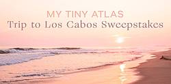 Read It Forward My Tiny Atlas Trip to Los Cabos Sweepstakes