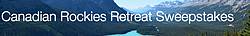 Travel Channel Canadian Rockies Retreat Sweepstakes