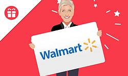 Ellen $200 Walmart Gift Card Giveaway