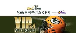 Green Bay Packers the 2019 Fantennial VIP Weekend Sweepstakes