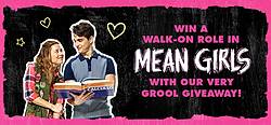 The Mean Girls October 3 Walk-on Sweepstakes