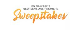 ION Television’s New Seasons Premiere Sweepstakes