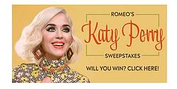 Romeo’s Katy Perry Sweepstakes
