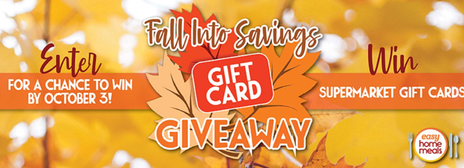 Easy Home Meals Fall Into Savings T Card Giveaway – I Love Giveaways
